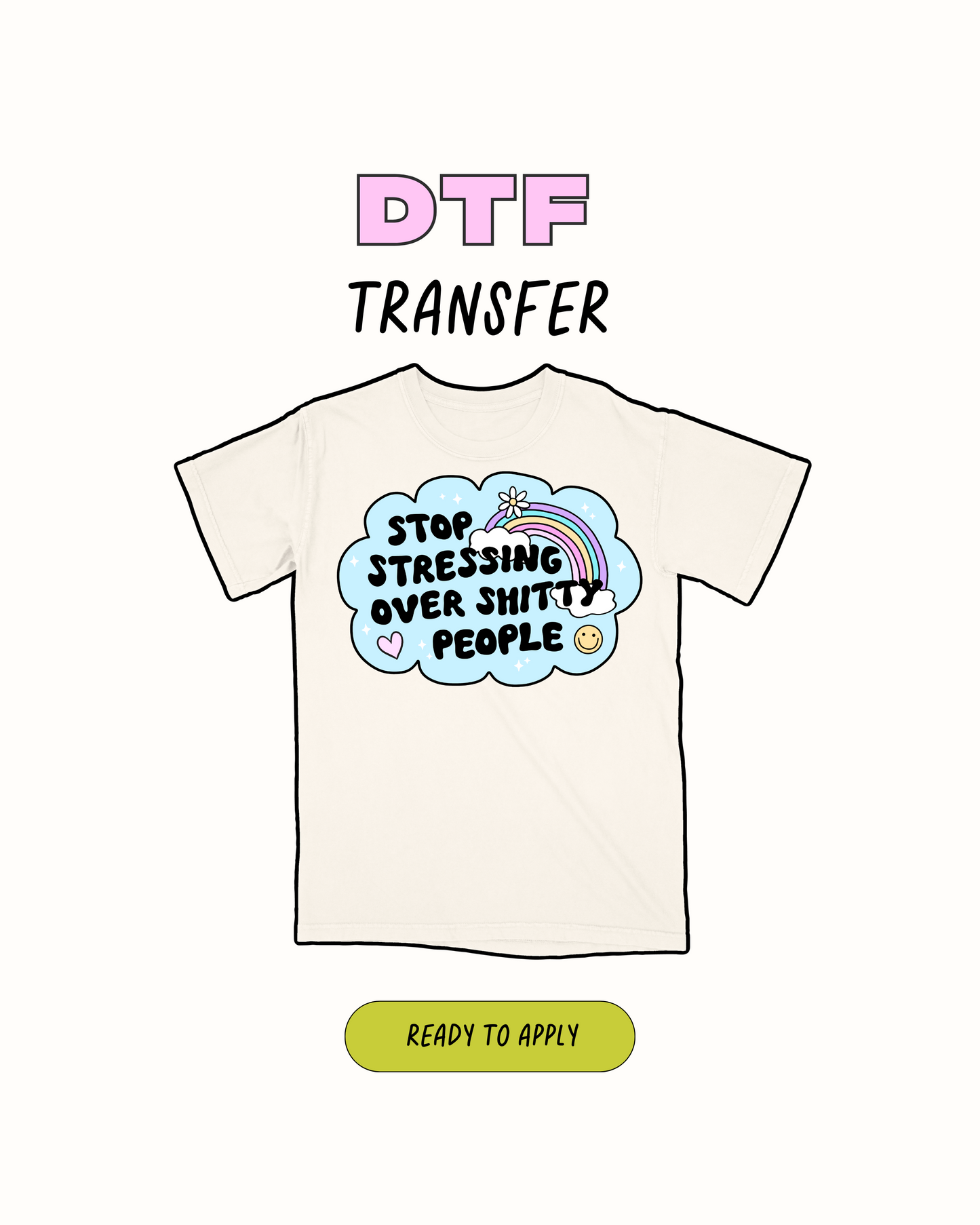 Stop Stressing over shitty people - DTF Transfer