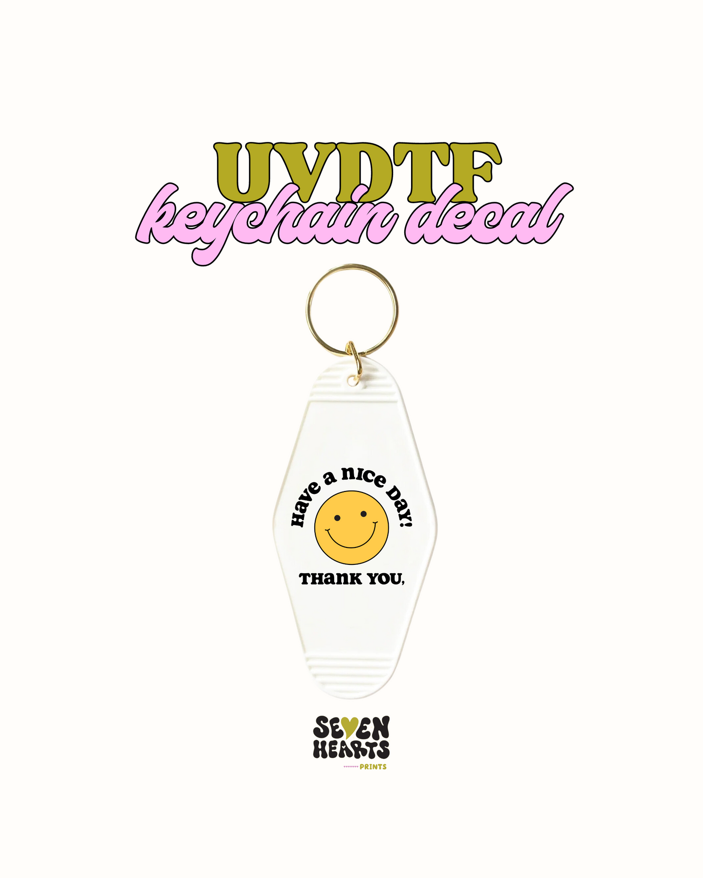 Hvae a nice day - UVDTF Keychain