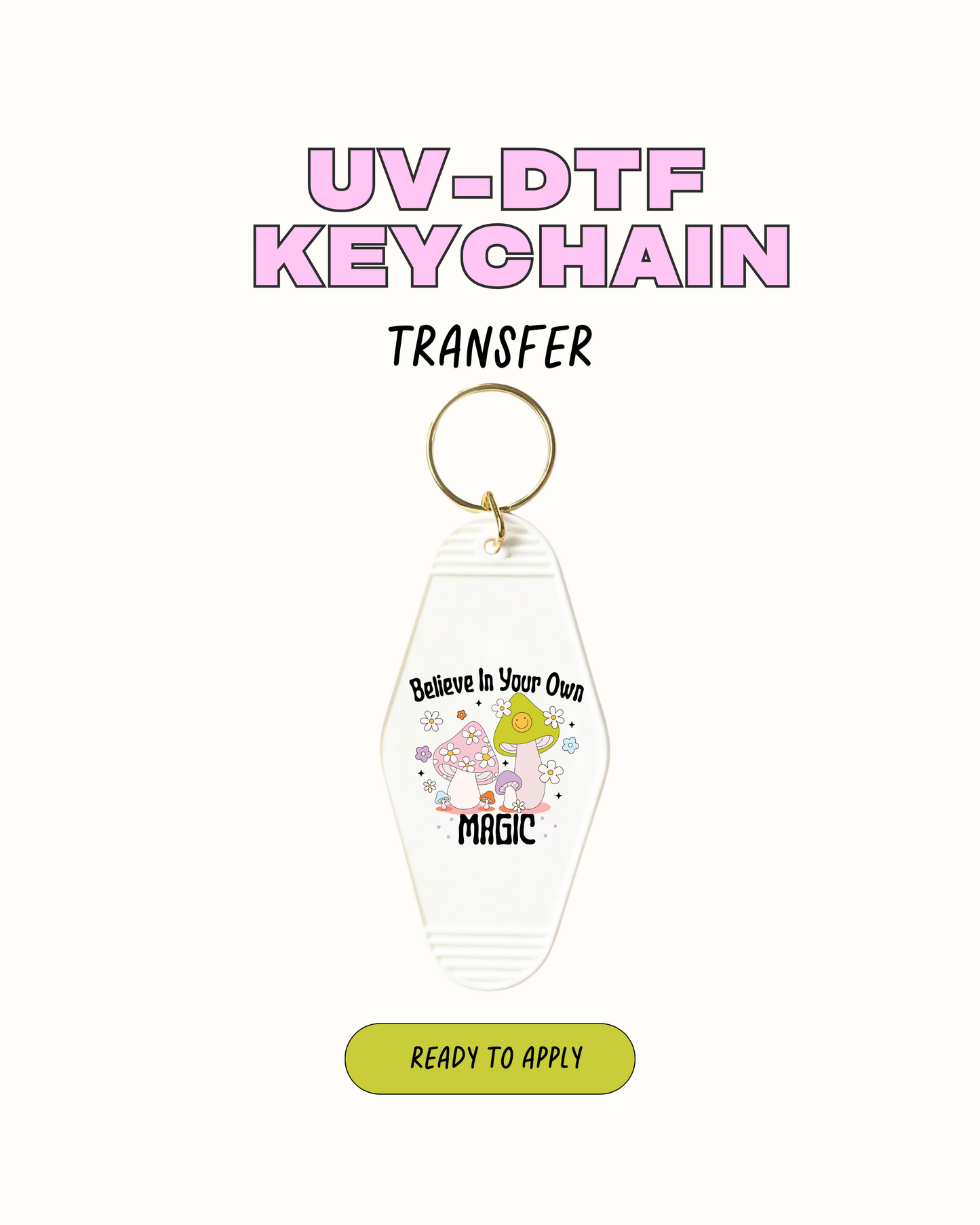 Belived in Your own magic - UVDTF Keychain
