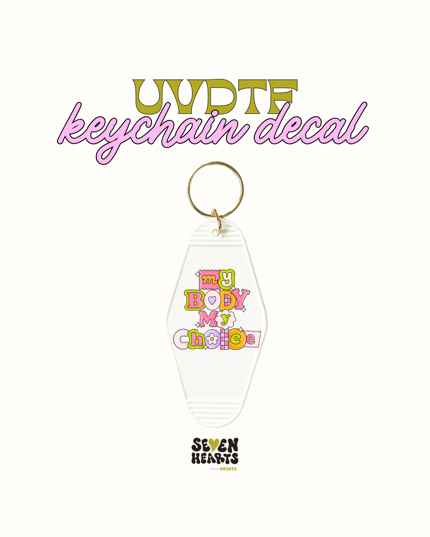 My body my choice - UVDTF Keychain