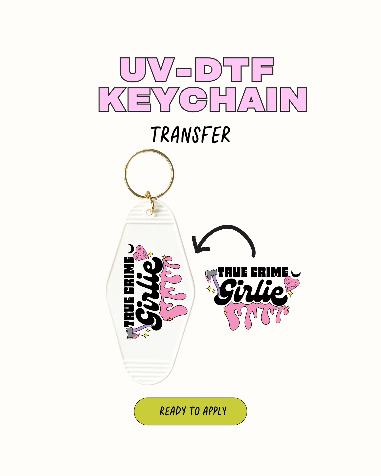 True Crime Girlie - UVDTF Keychain