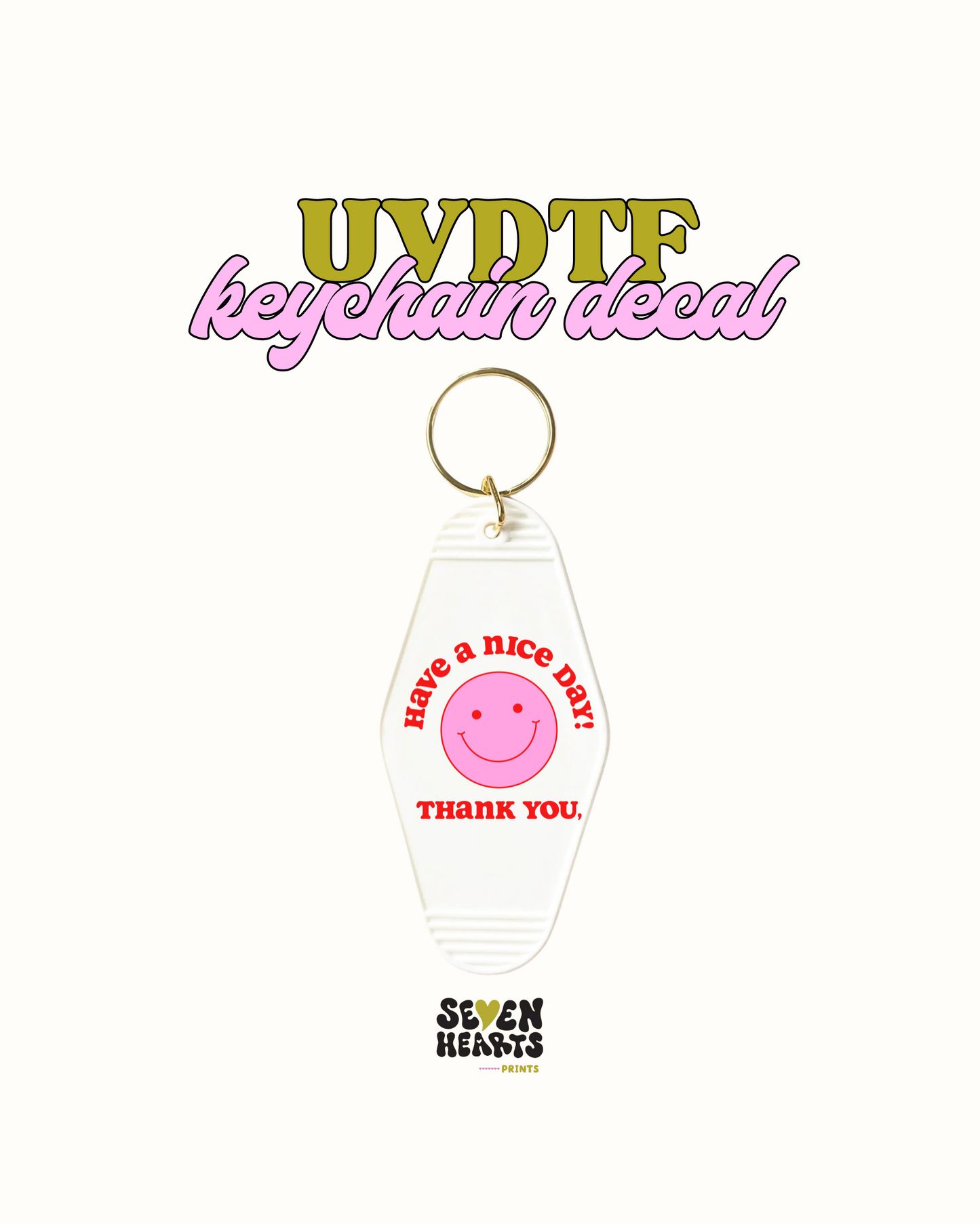Hvae a nice day - UVDTF Keychain