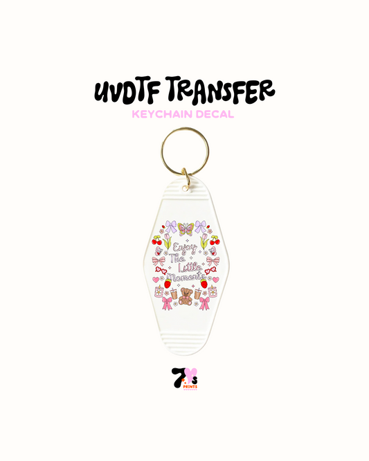 Enjoy the little moments - UVDTF Keychain