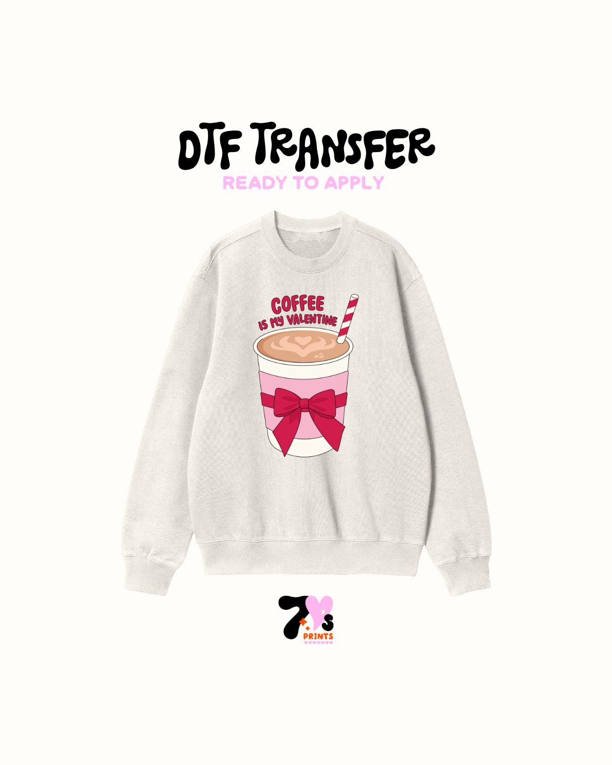 Coffee is my valentines - DTF Transfer
