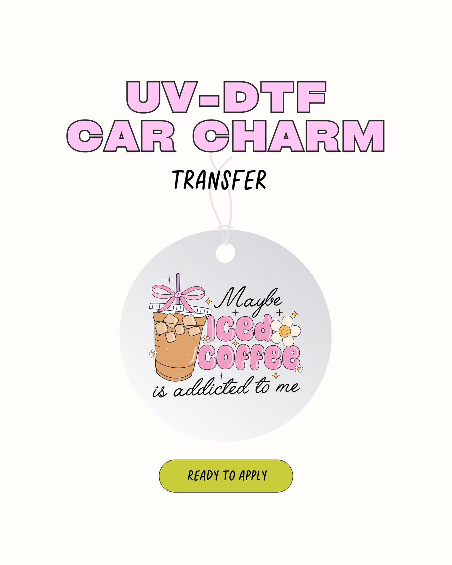 Maye iced coffee is addicted to me -  Car Charm Decal