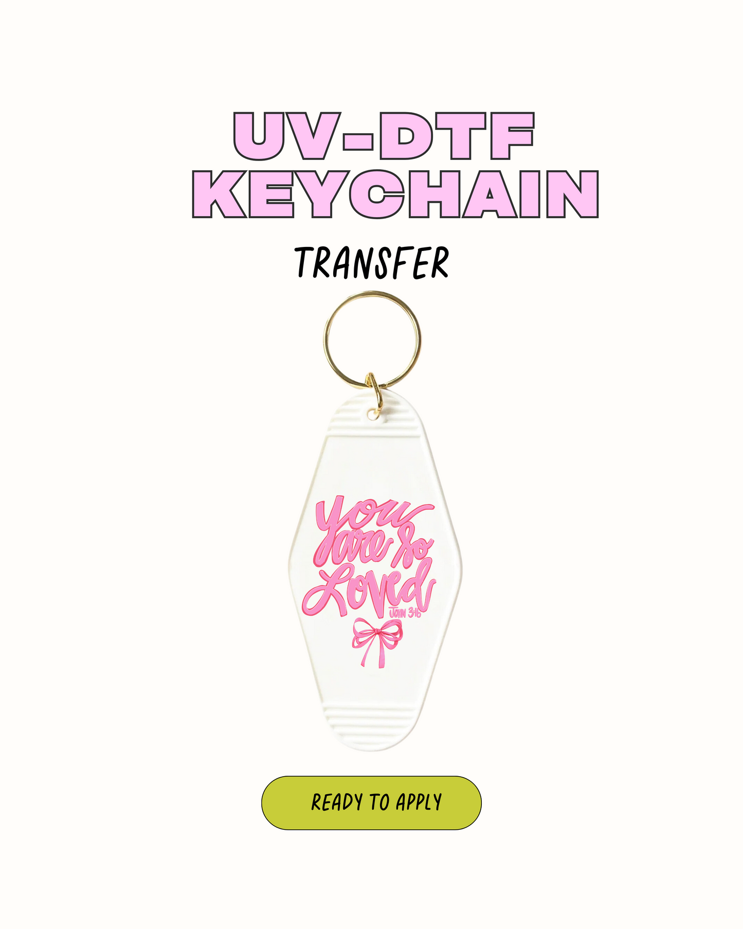 You are so loved - UVDTF Keychain