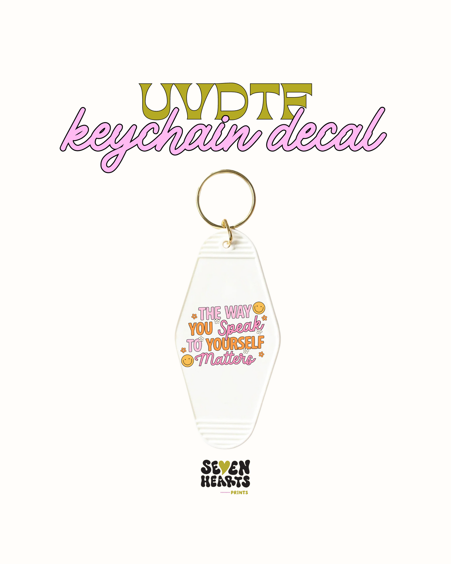 how your speak to yourself matters - UVDTF Keychain
