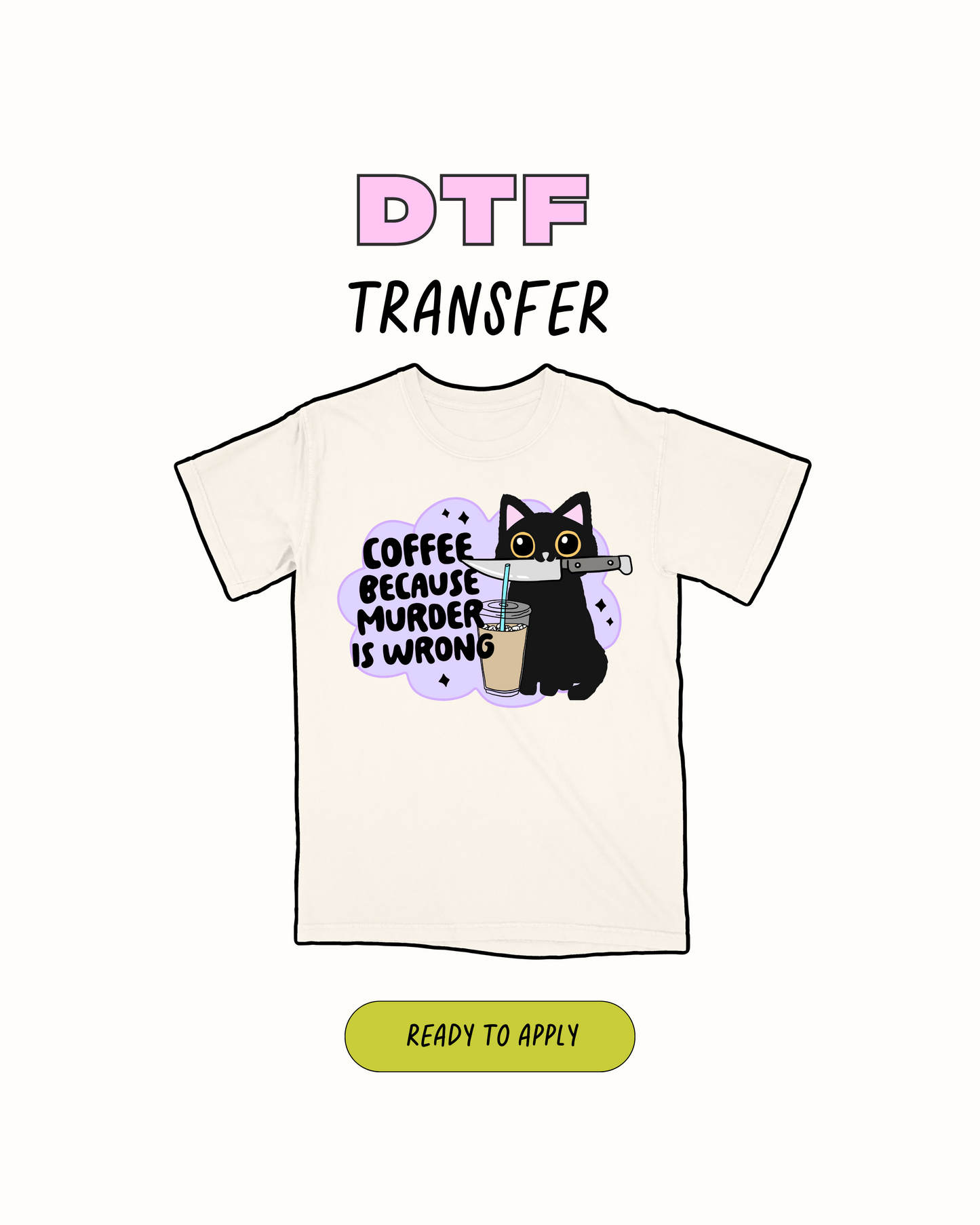 Coffee because murder is worng - DTF Transfer