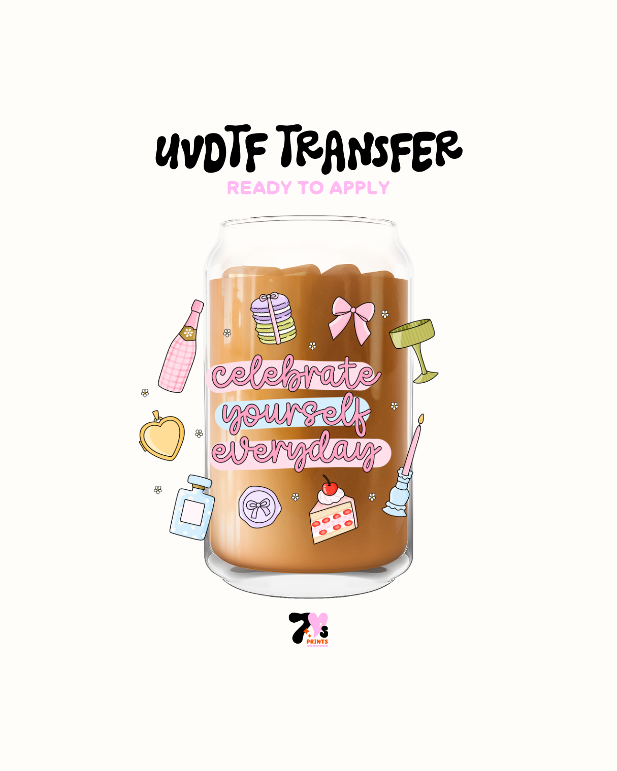 Celebrate yourself - UVDTF Decal