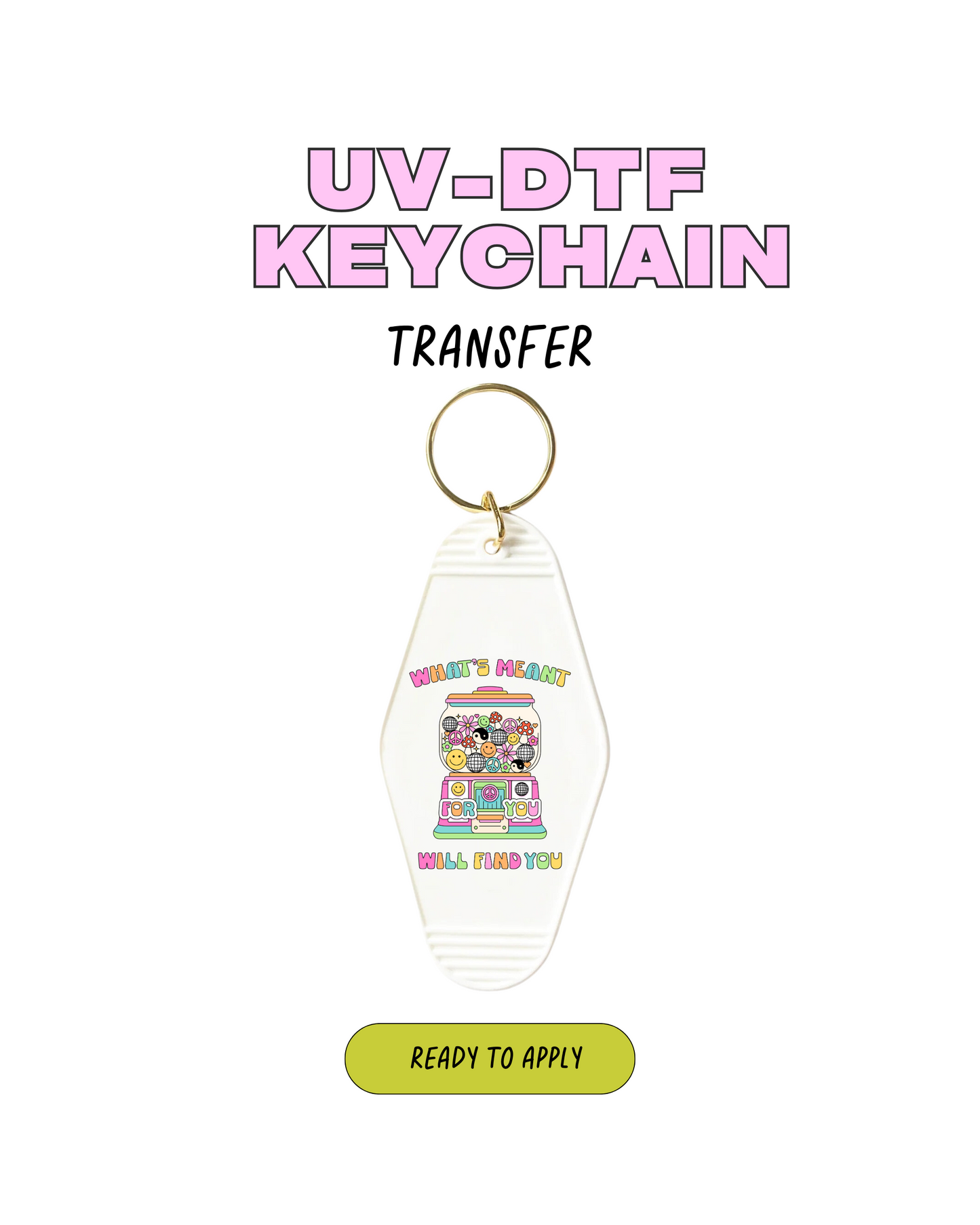 what meant for you - UVDTF Keychain