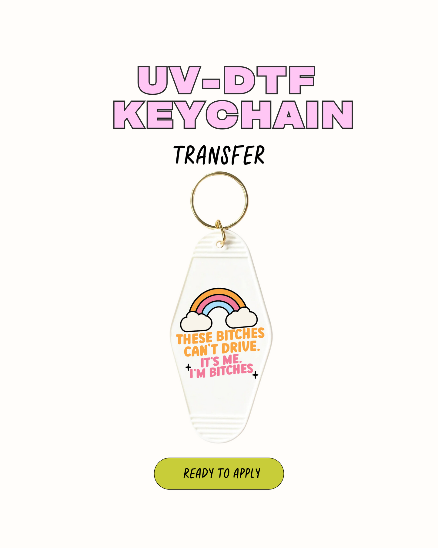 Cant Drive -UVDTF Keychain