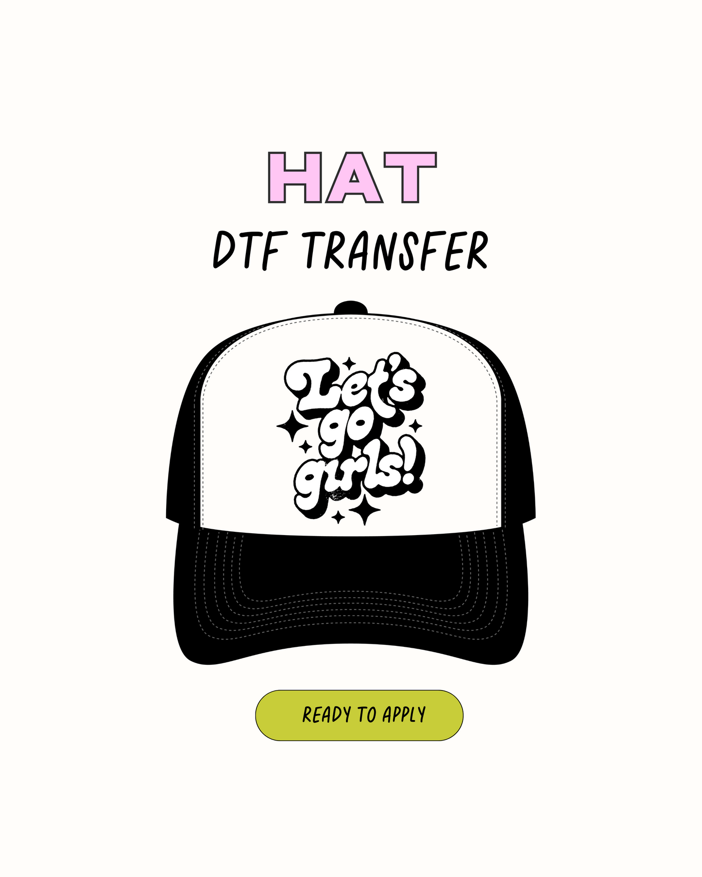 Lets go girls - DTF Hat Transfers