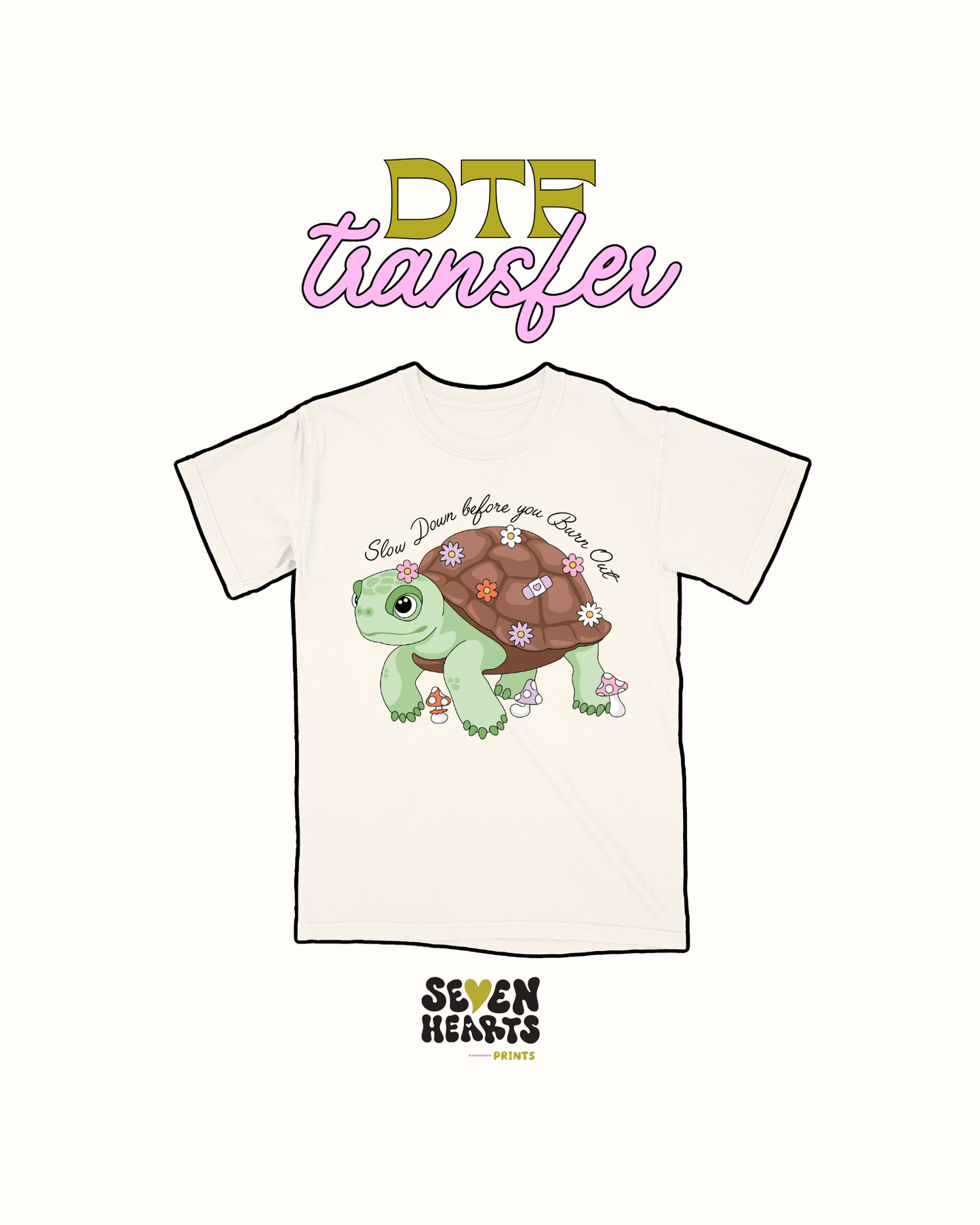 Slow down turtle - DTF Transfer