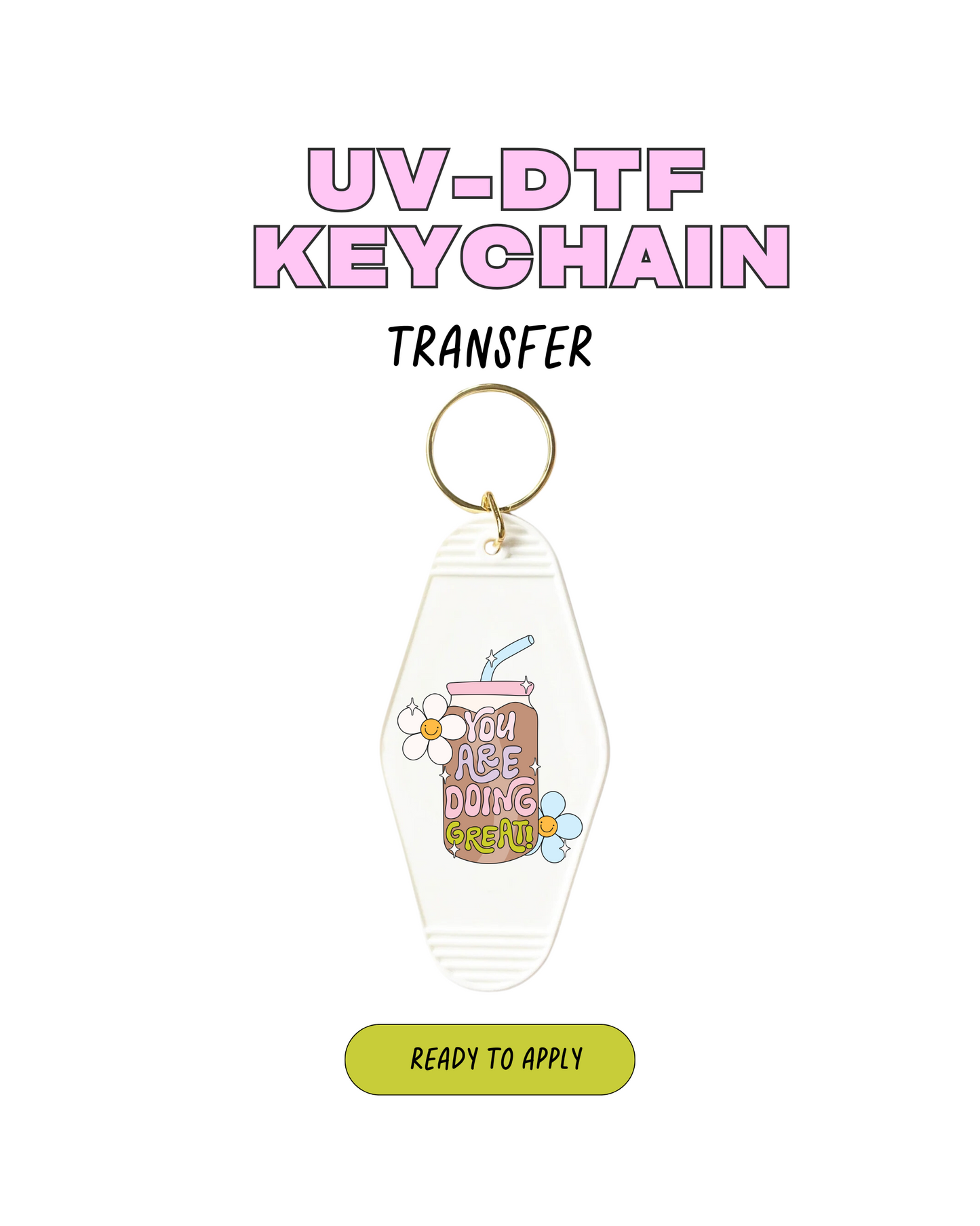 You're doing grate - UVDTF Keychain