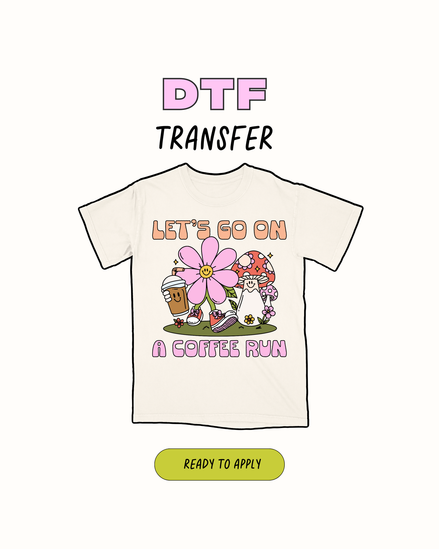 lets go on a coffe run - DTF Transfer