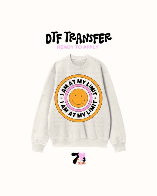 Iam at my limit - DTF Transfers