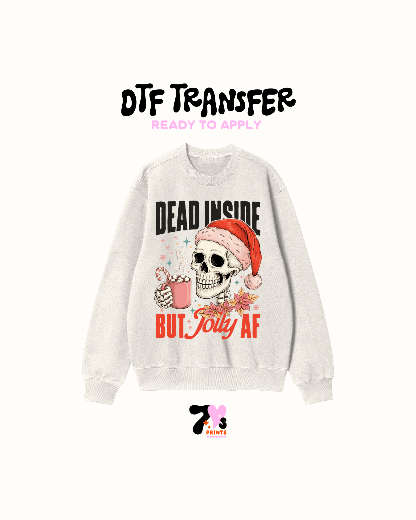 Dead inside but jolly -  DTF Transfers