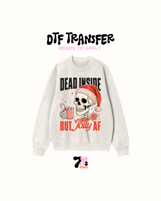 Dead inside but jolly -  DTF Transfers