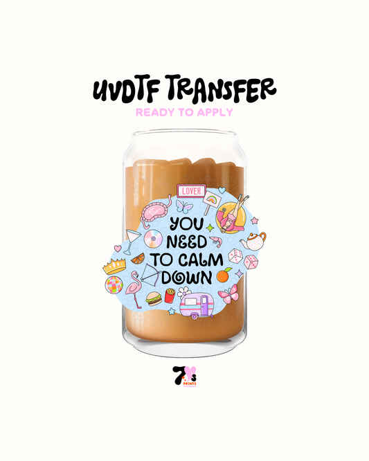 You need to calm down- UVDTF Decal