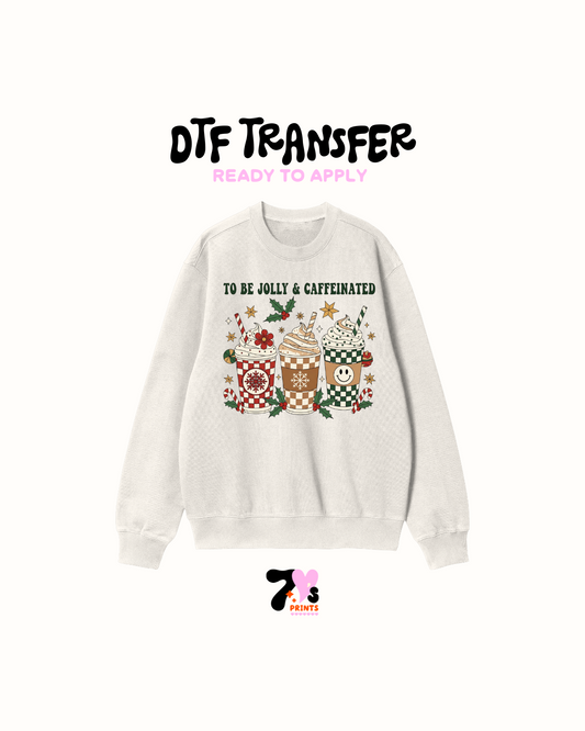 To be jolly and caffeinated - DTF Transfers