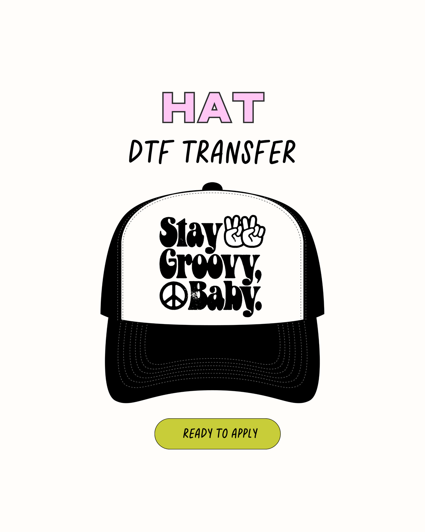 Stay groovy baby - DTF Hat Transfers