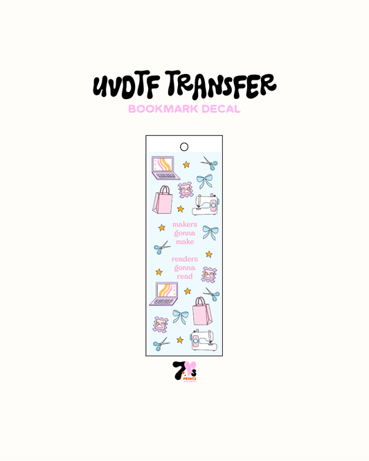 Makers Gonna Make (Solid) - UVDTF Bookmark Decal