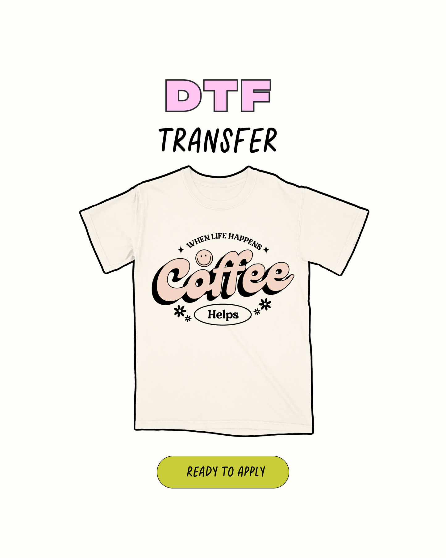 When Life Happens DTF Transfer