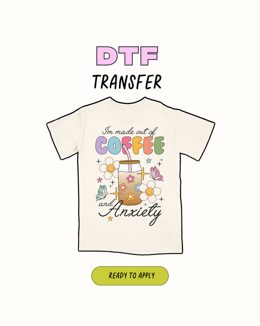 Coffee and Anxiety - DTF Transfer