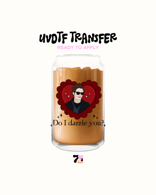 Do I dazzle you - UVDTF Decal