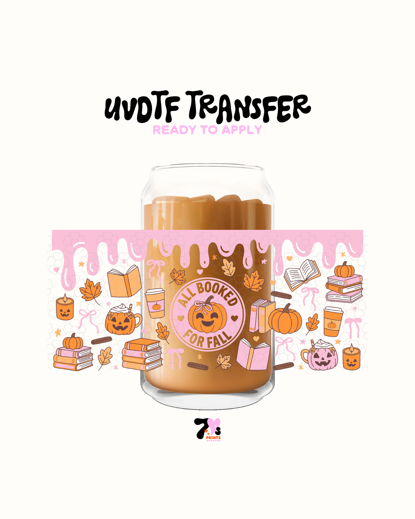 All booked for fall- UVDTF Wrap