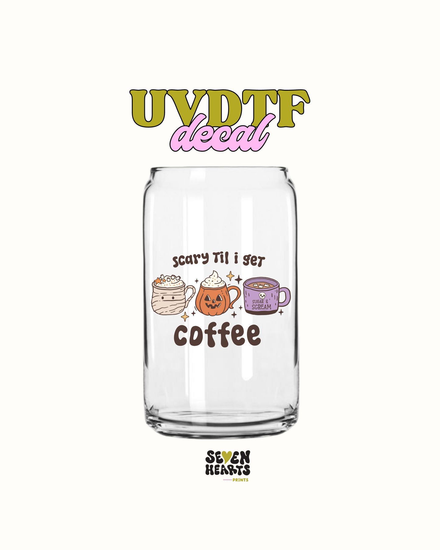 Scary til i get coffee - UVDTF