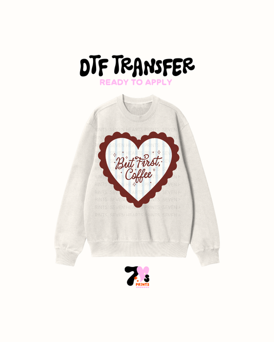 But First Coffee - DTF Transfers