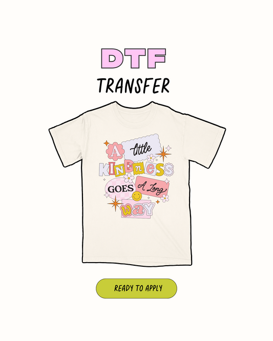 Kindness - DTF Transfer