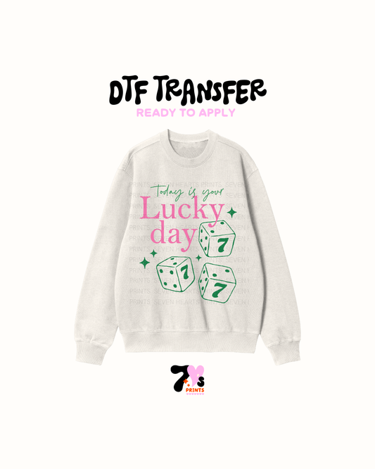 Today is your lucky day - DTF Transfers