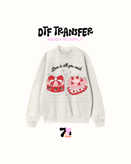 Love is all You Need - DTF Transfers