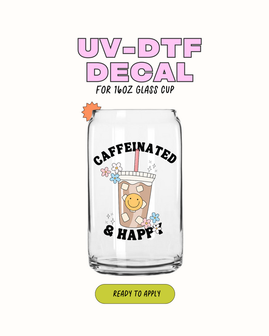 Caffeinated & happy - UVDTF