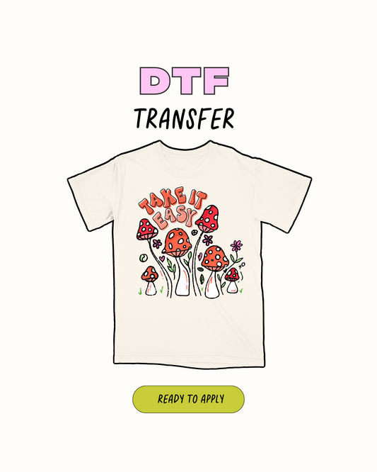 Take it Easy DTF Transfer