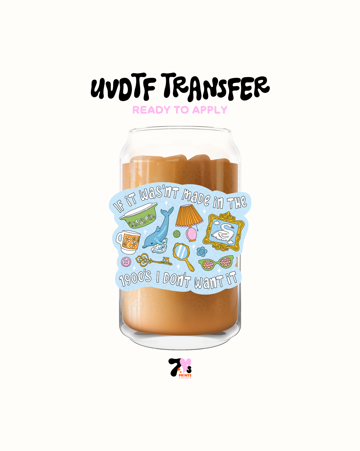 If it wasn't made in 1990 I don't want it- UVDTF Decal
