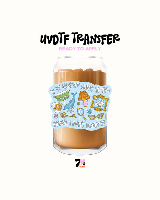 If it wasn't made in 1990 I don't want it- UVDTF Decal