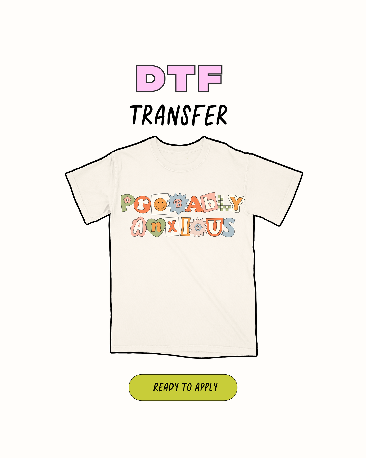 Probably Anxious - DTF Transfer