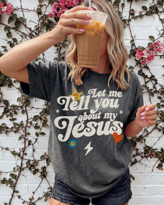 Let me tell you about Jesus  DTF Transfers