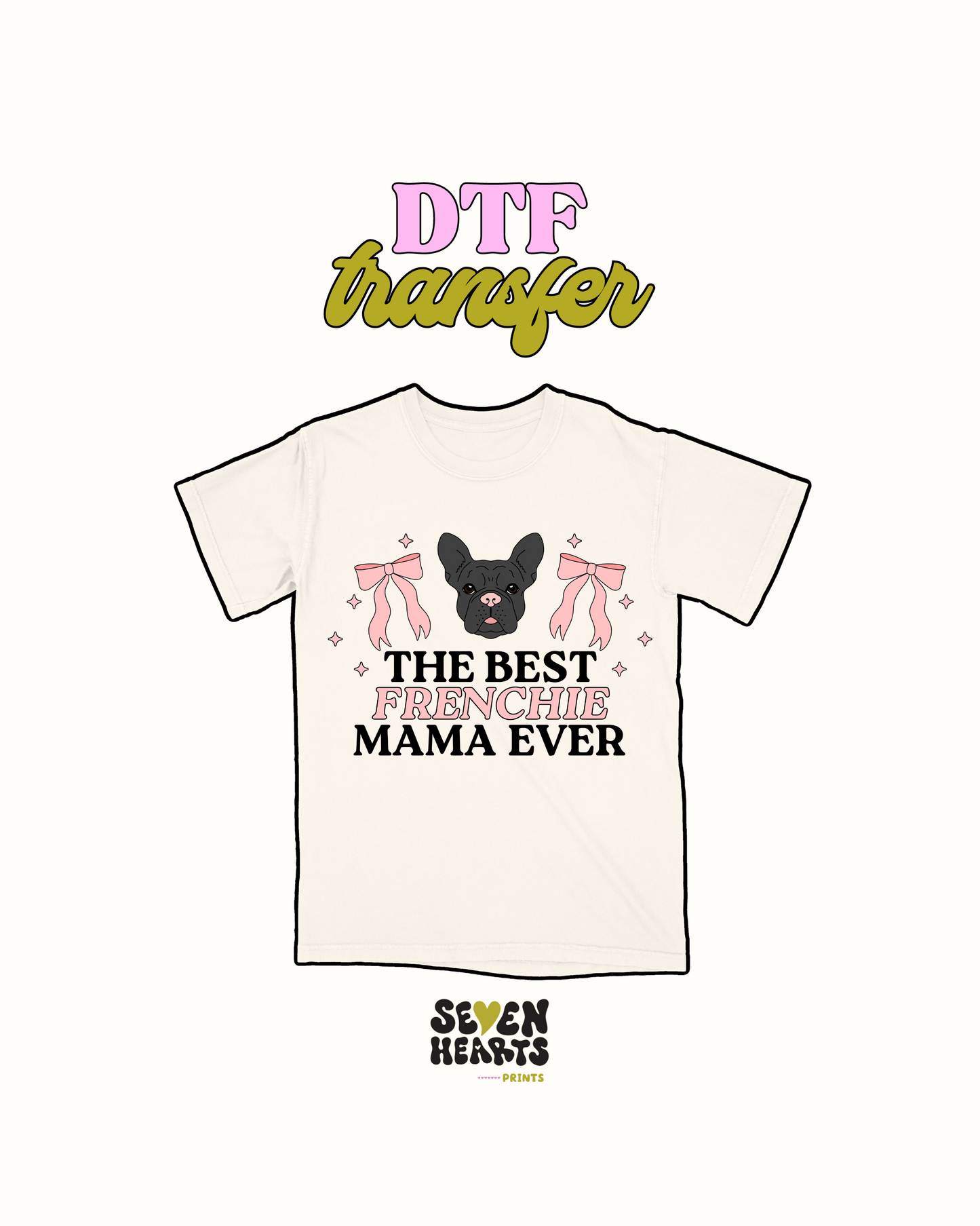 The best Frenchie Mama - DTF Transfer