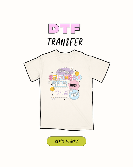 Más fuerte que tus días más difíciles - DTF Transfer