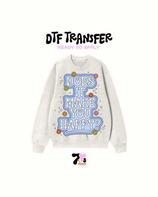 Does it make you Happy (Blue) - DTF Transfer