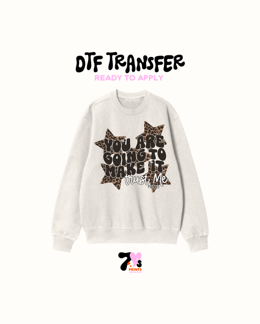 You are going to make it - DTF Transfers