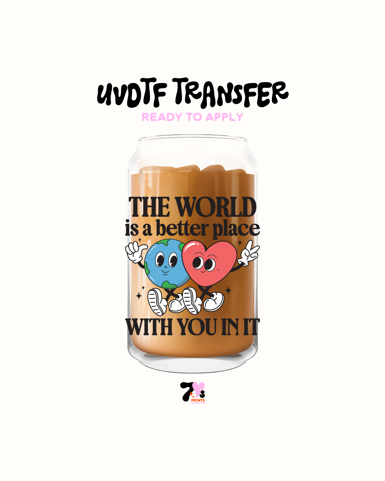 The world is a better place with you in it - UVDTF Decal