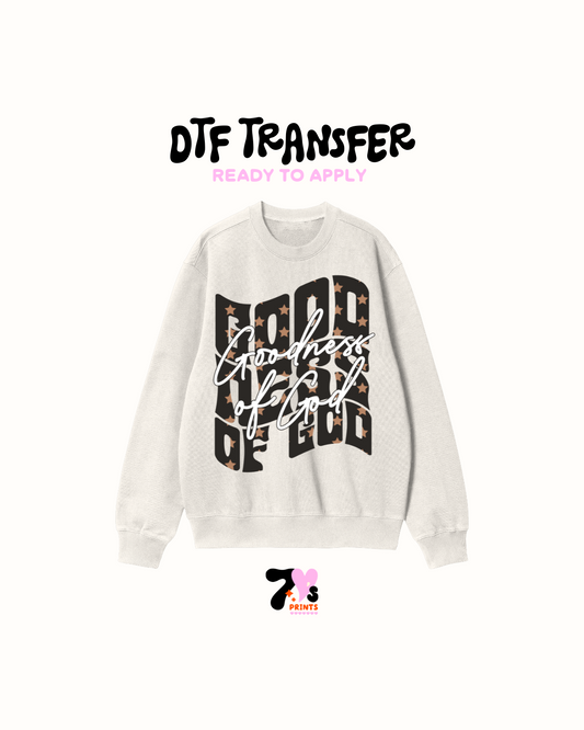 Goodness of god - DTF Transfers