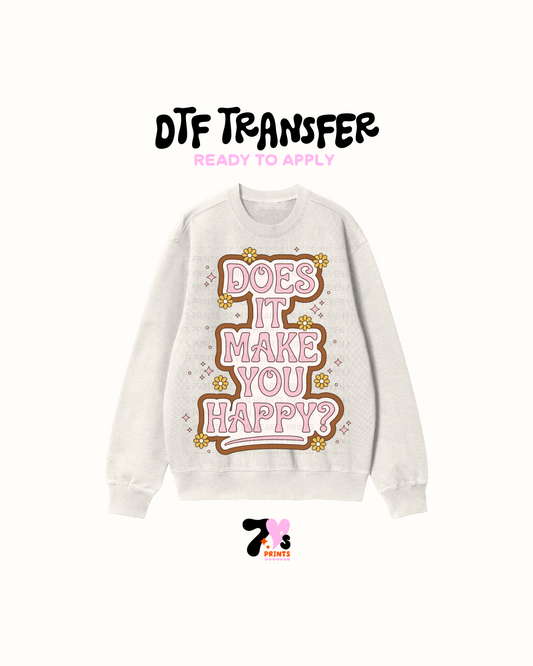Does it make you Happy (Brown) - DTF Transfer
