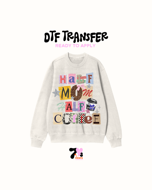 Half mom half coffee- DTF Transfers