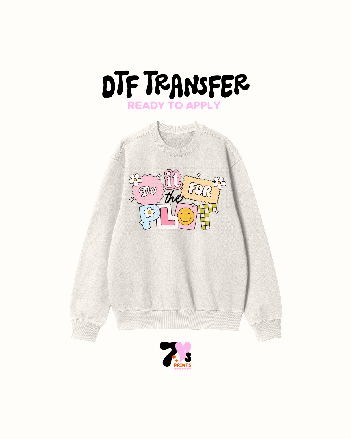 Do it for the Plot - DTF Transfer